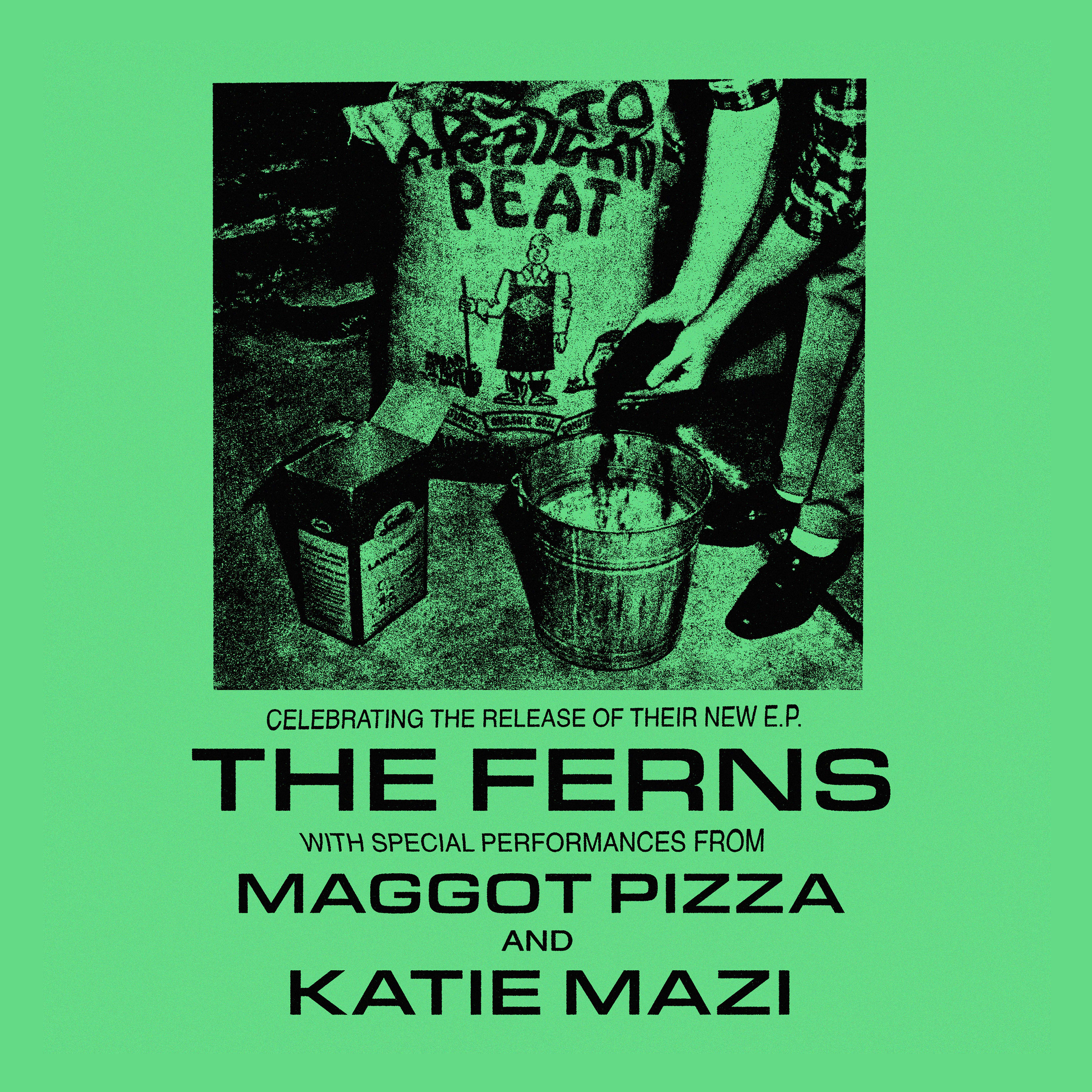 The Ferns EP Release with Maggot Pizza and Katie Mazi