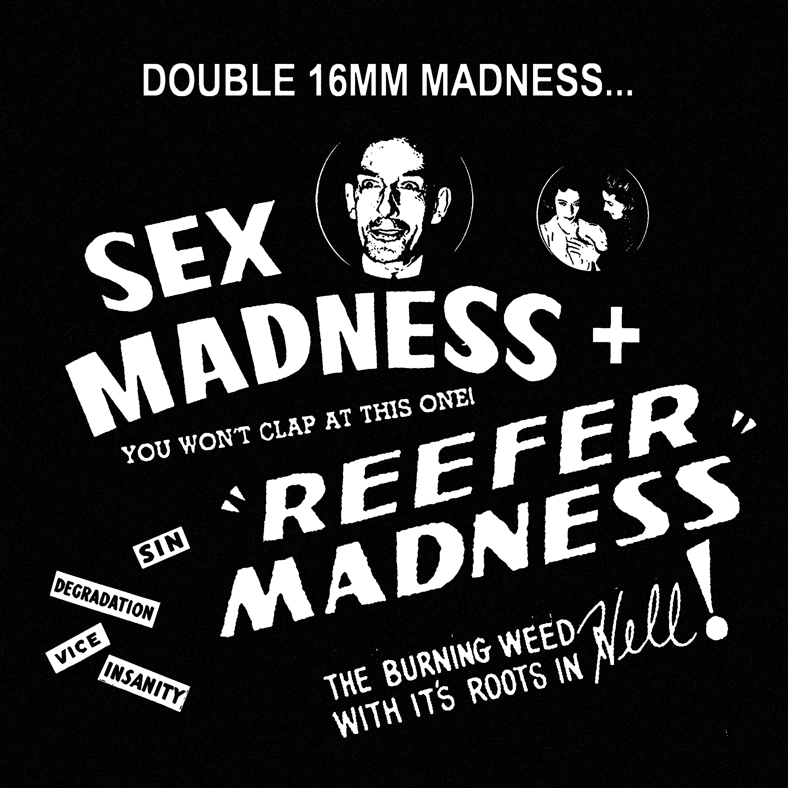 Sex Madness + Reefer Madness presented on 16mm