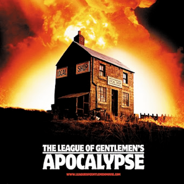 The League Of Gentlemen's Apocalypse